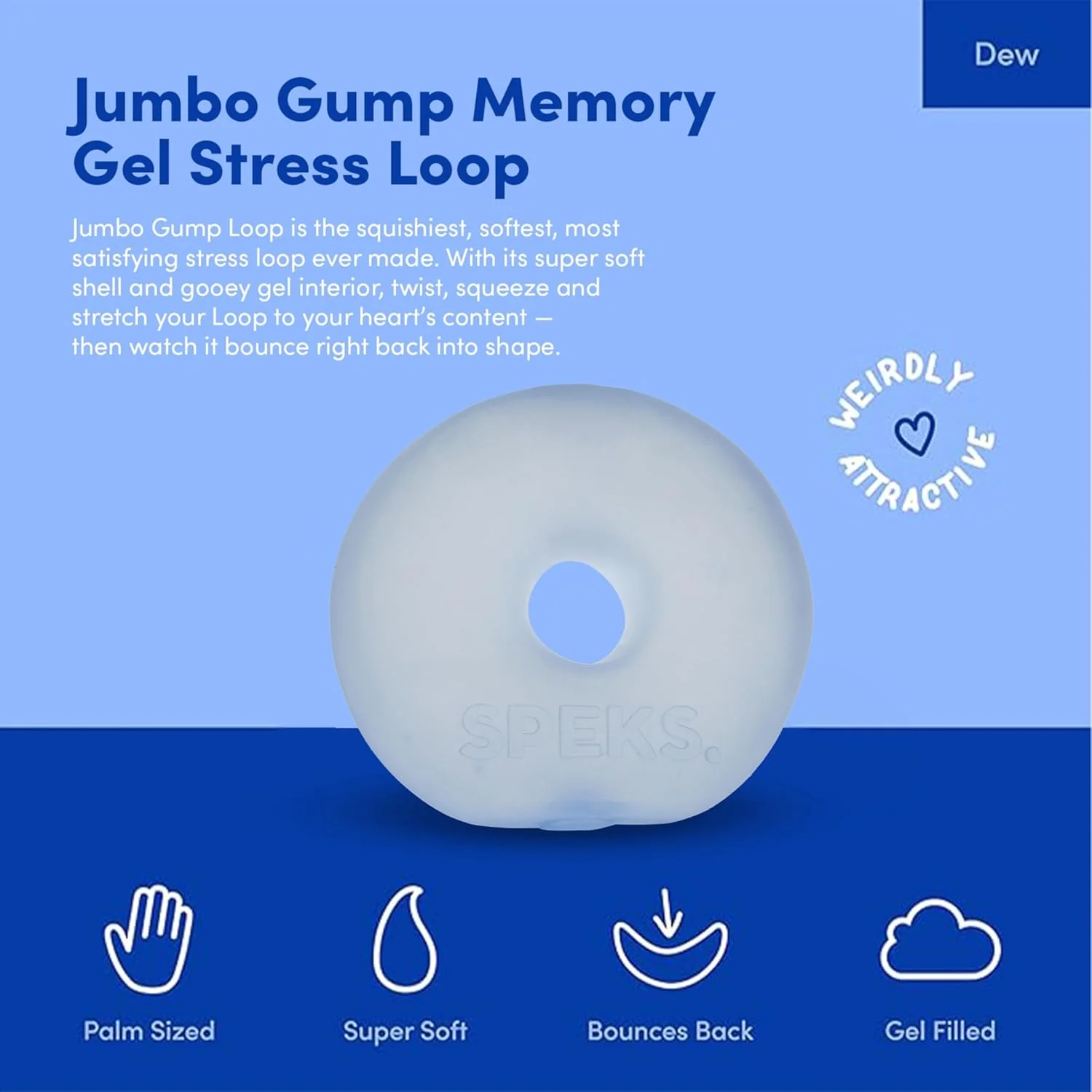 Gump Jumbo Loop Gel-Filled Stress Ball | Ultra-Squishy Fidget Toy for Stress Relief & Focus | Anxiety Ball for Adults & Teens | Sensory Squeeze Toy | Dew - Image 6