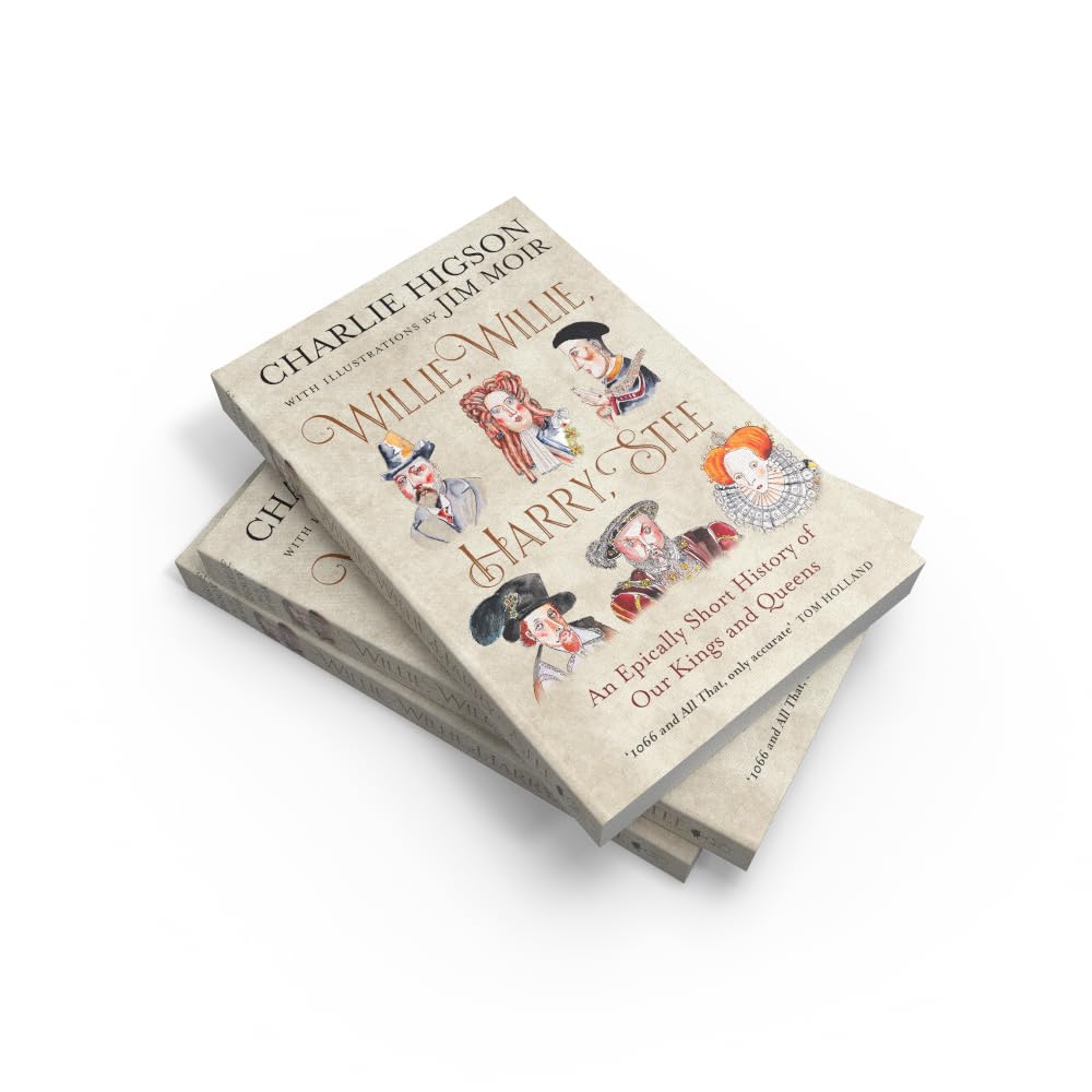 Willie, Willie, Harry, Stee: An Epically Short History of Our Kings and Queens - Image 5