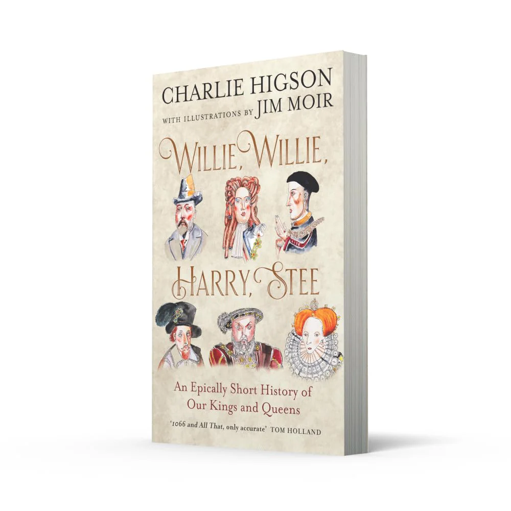 Willie, Willie, Harry, Stee: An Epically Short History of Our Kings and Queens - Image 8