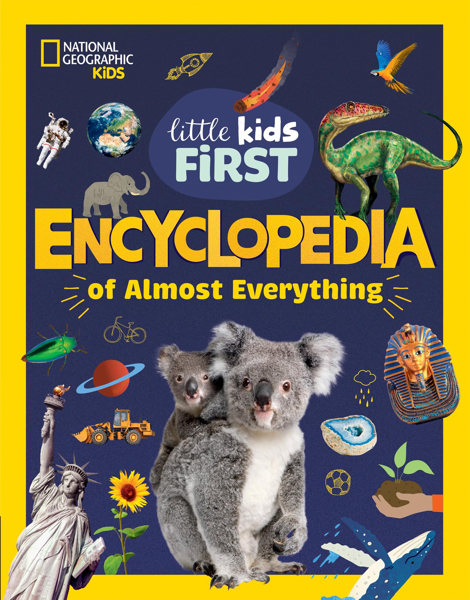 Little Kids First Encyclopedia of Almost Everything (National Geographic Kids