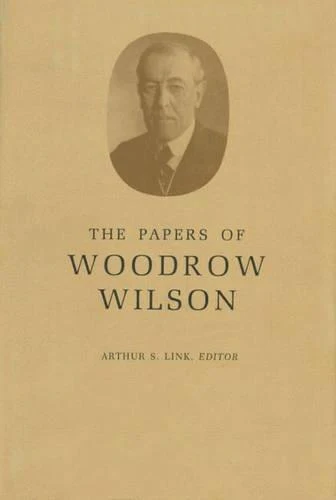 The Papers of Woodrow Wilson, Volume 53