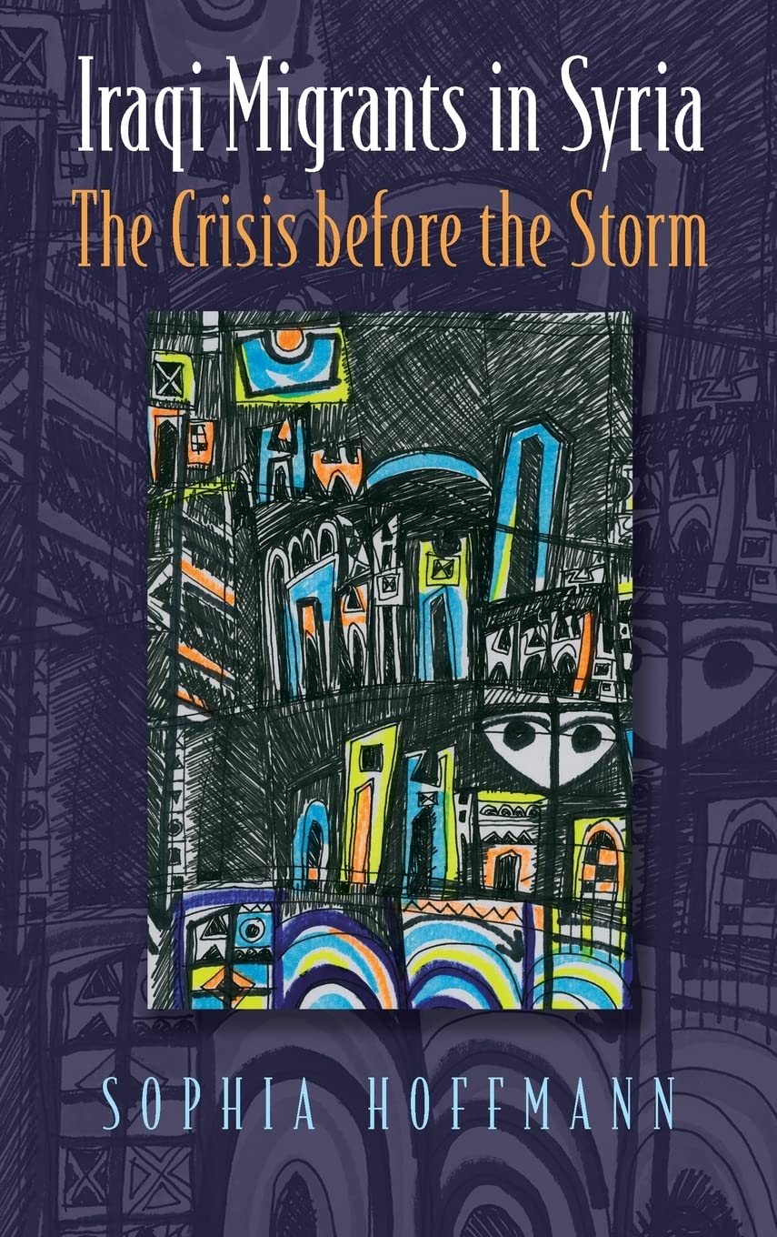 Iraqi Migrants in Syria: The Crisis Before the Storm (Contemporary Issues in the Middle East - Image 2