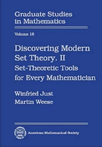 Discovering Modern Set Theory, Part 2: Set-Theoretic Tools for Every Mathematician (Graduate Studies in Mathematics