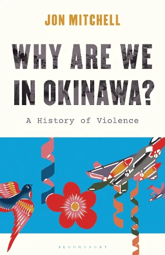 Why are we in Okinawa?: A History of Violence (Asian Voices
