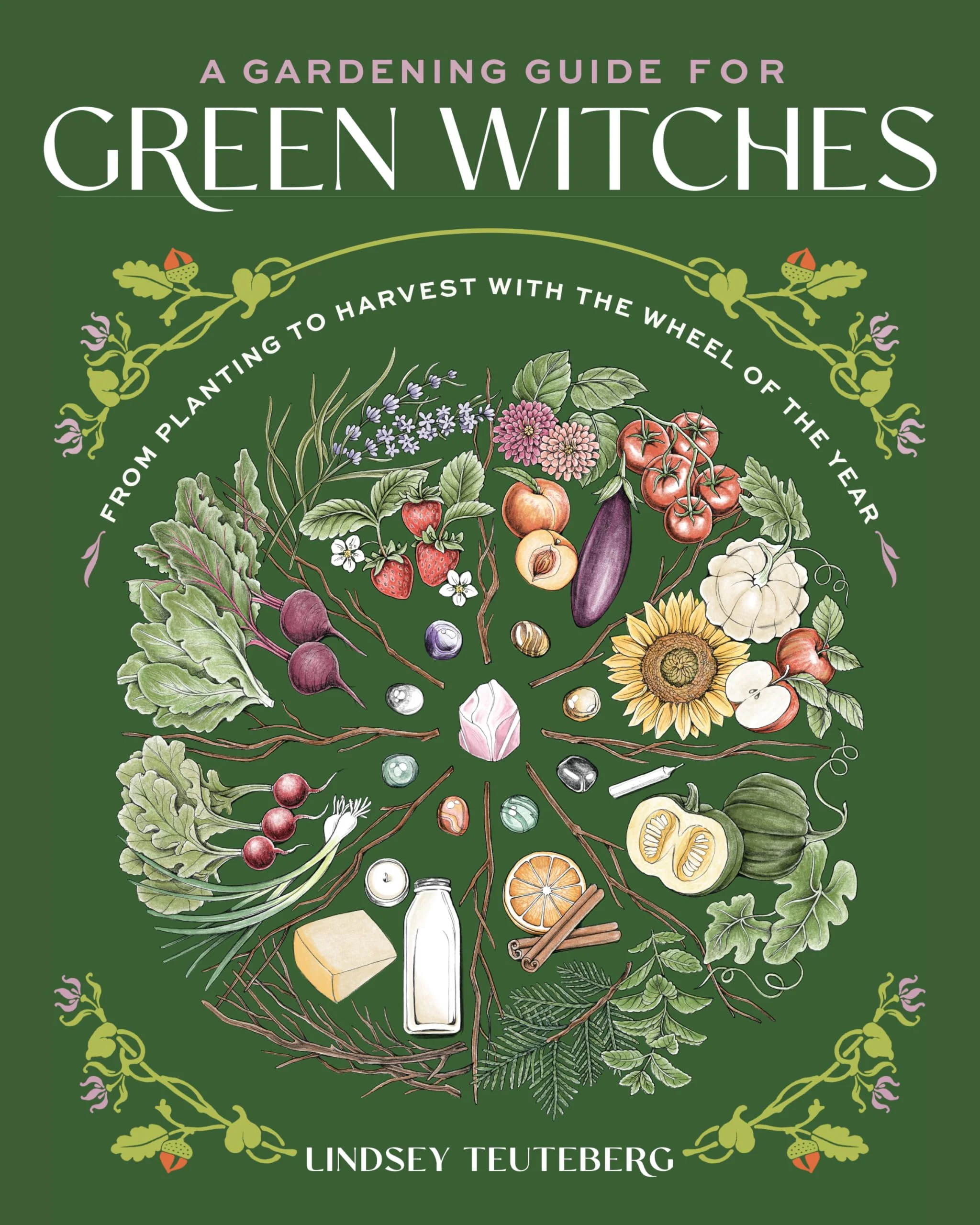 A Gardening Guide for Green Witches: From Planting to Harvest with the Wheel of the Year
