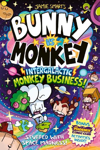 Bunny vs Monkey: Intergalactic Monkey Business! (a Phoenix Comic Book): the instant number one bestselling book from creative genius Jamie Smart