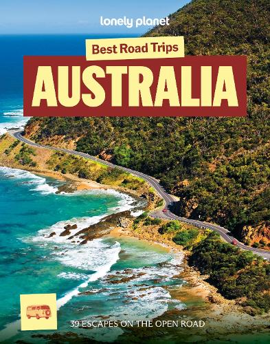 Lonely Planet Best Road Trips Australia (Road Trips Guide