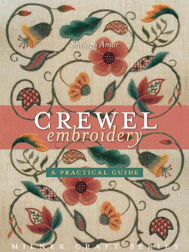 Crewel Embroidery: A Practical Guide (Milner Craft Series