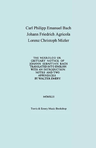 Nekrolog or Obituary Notice of Johann Sebastian Bach. Translated with an Introduction, Notes and Two Appendices by Walter Emery. (Facsimile of Autograph Translator's Manuscript).