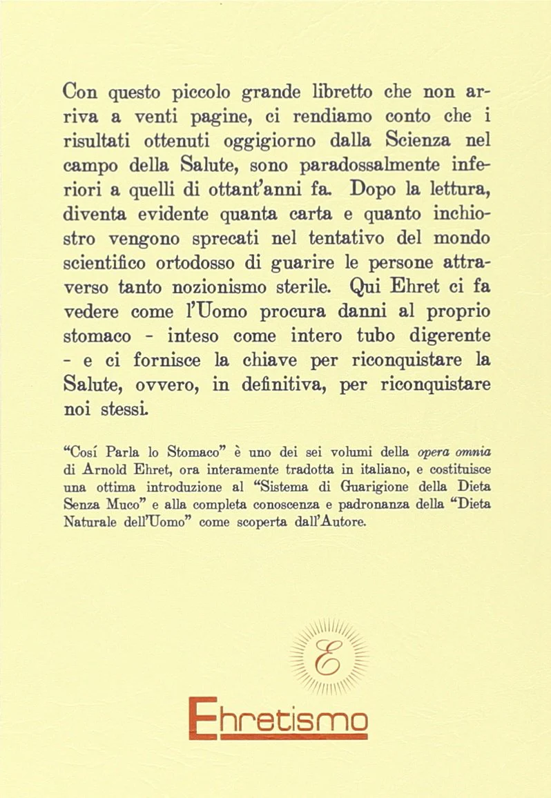 Arnold Ehret - Cosi Parla Lo Stomaco. Il Centro Germinativo Di Tutte Le Malattie. La Tragedia Della Nutrizione Umana - Image 2