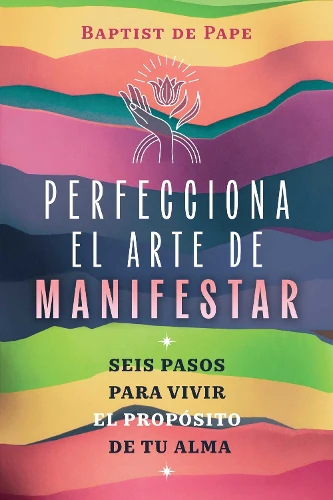 Perfecciona el arte de manifestar